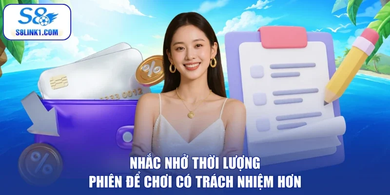 Nhắc nhở thời lượng phiên để chơi có trách nhiệm hơn
